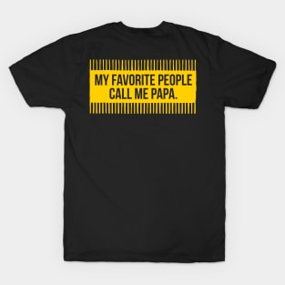 My favorite people call me papa T-Shirt